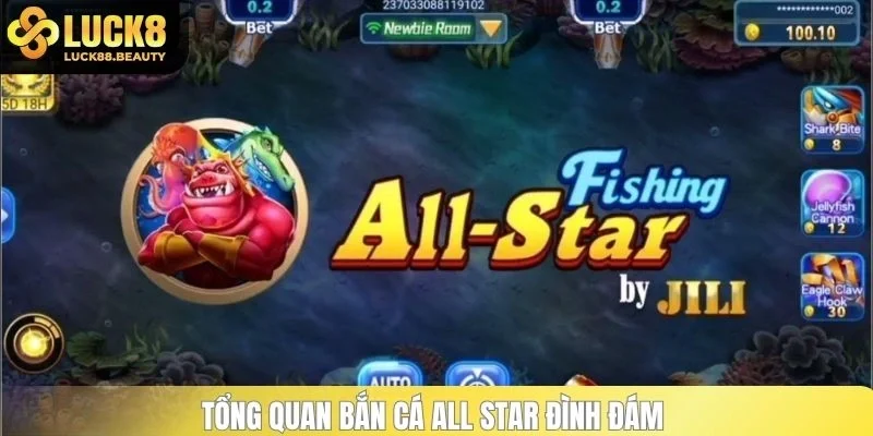 Tổng quan bắn cá All Star đình đám